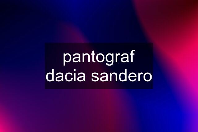 pantograf dacia sandero