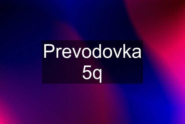 Prevodovka 5q