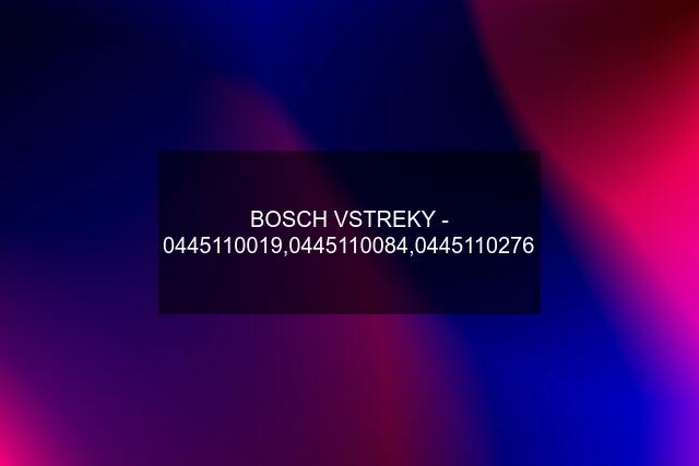 BOSCH VSTREKY - ,,