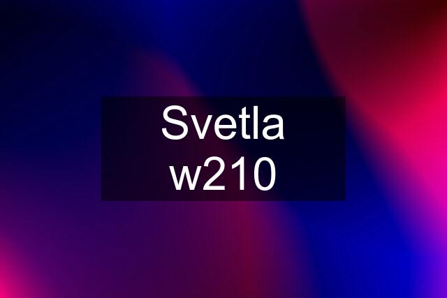 Svetla w210