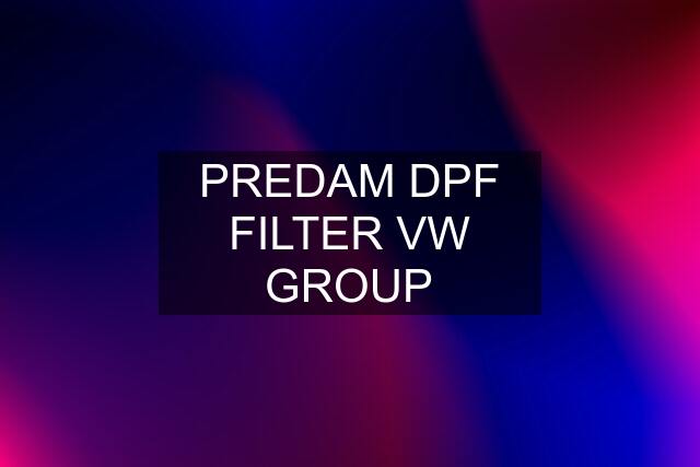 PREDAM DPF FILTER VW GROUP