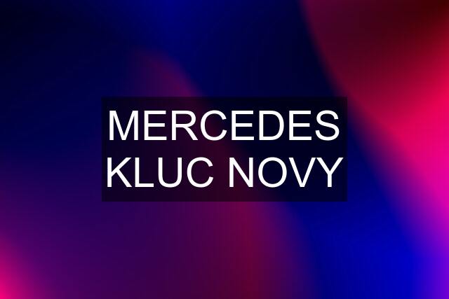 MERCEDES KLUC NOVY