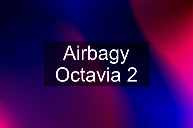 Airbagy Octavia 2