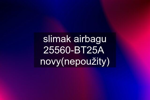 slimak airbagu 25560-BT25A  novy(nepoužity)