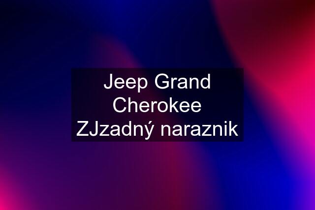 Jeep Grand Cherokee ZJzadný naraznik