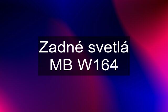 Zadné svetlá MB W164