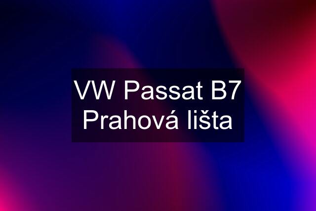 VW Passat B7 Prahová lišta