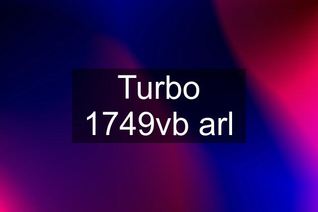 Turbo 1749vb arl