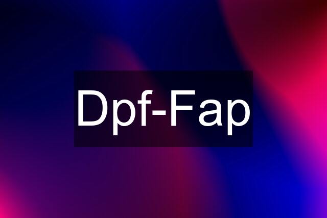 Dpf-Fap