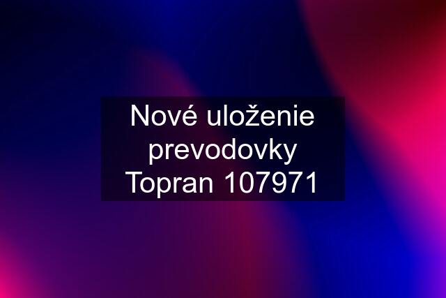 Nové uloženie prevodovky Topran 107971