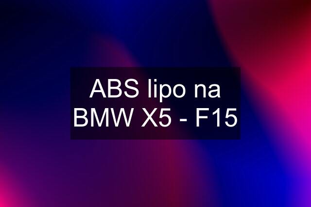 ABS lipo na BMW X5 - F15