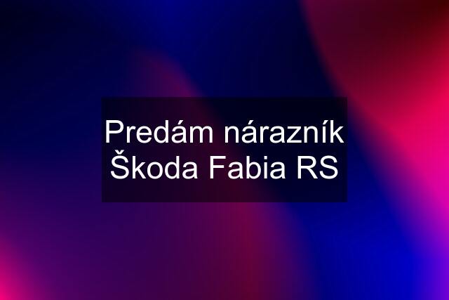 Predám nárazník Škoda Fabia RS