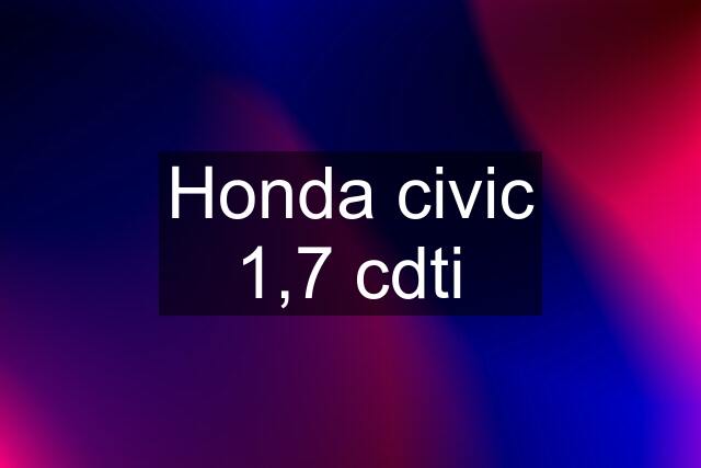 Honda civic 1,7 cdti