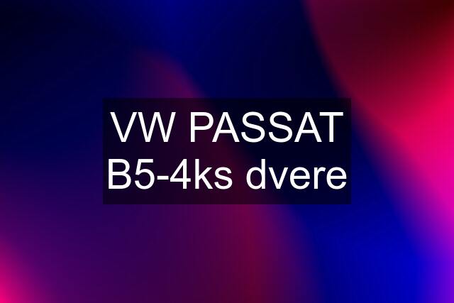VW PASSAT B5-4ks dvere