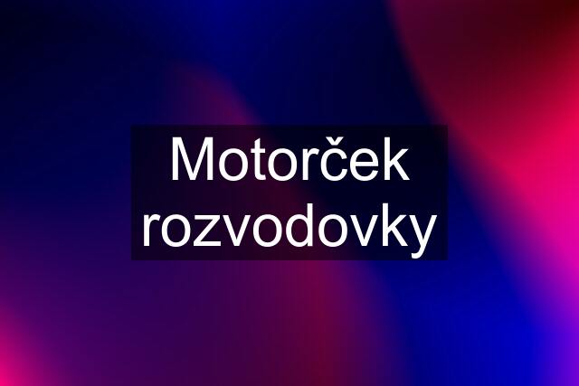 Motorček rozvodovky