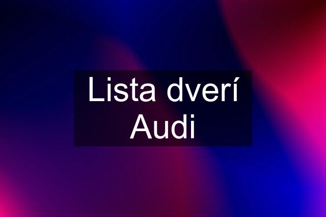 Lista dverí Audi