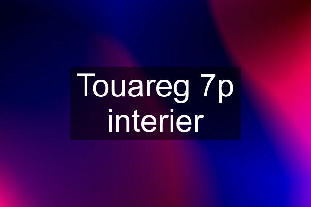 Touareg 7p interier