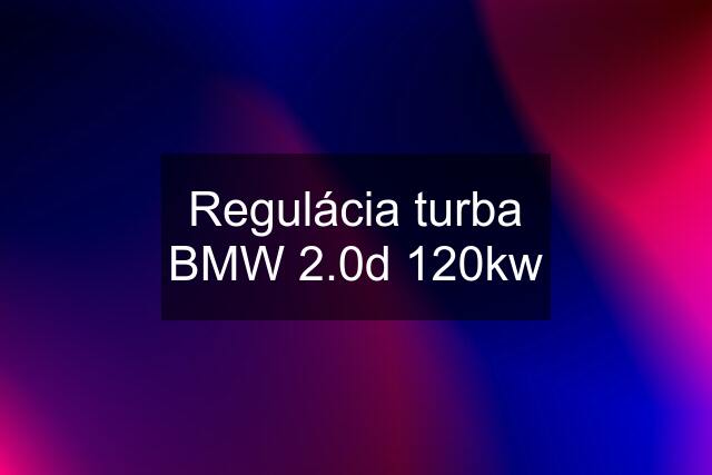 Regulácia turba BMW 2.0d 120kw