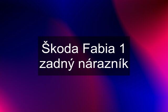 Škoda Fabia 1 zadný nárazník