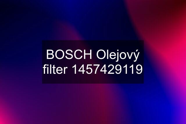 BOSCH Olejový filter 1457429119
