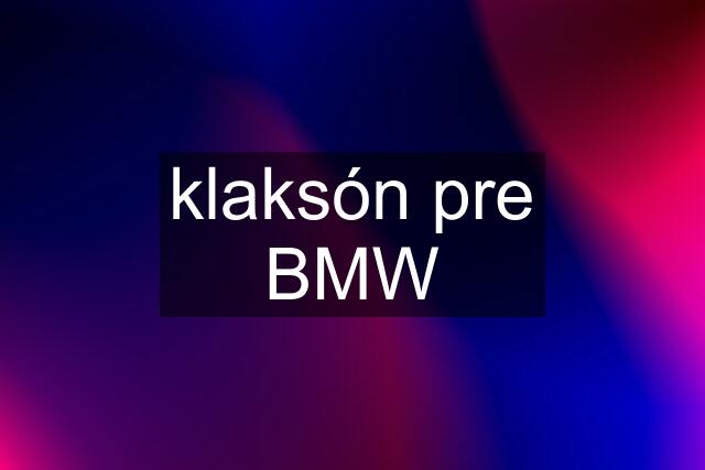 klaksón pre BMW