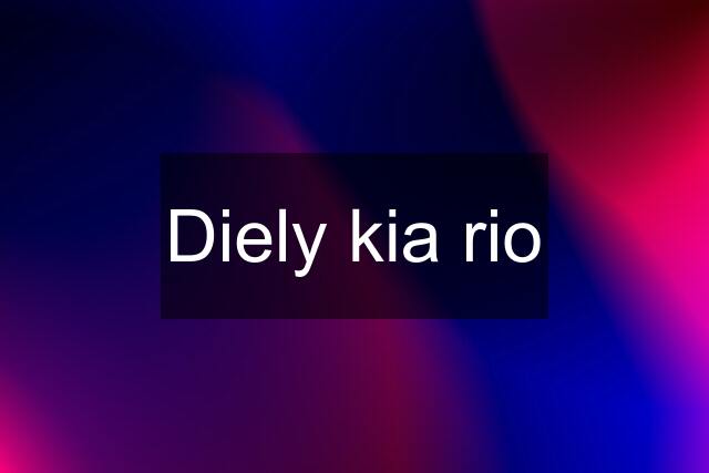 Diely kia rio