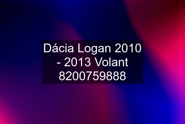 Dácia Logan 2010 - 2013 Volant 8200759888