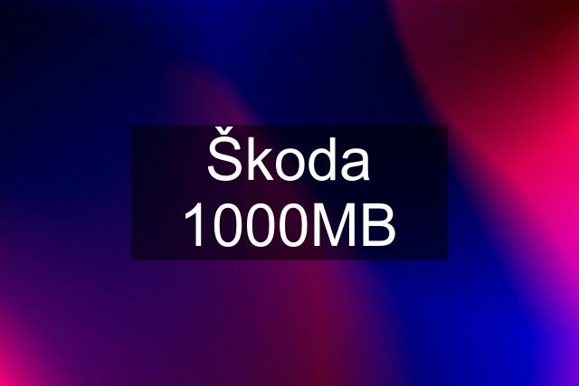 Škoda 1000MB