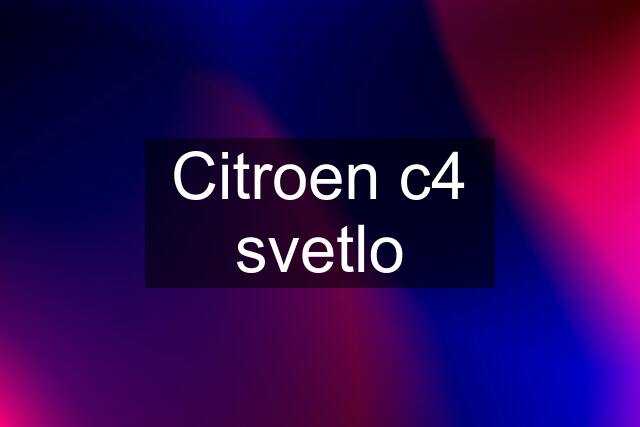 Citroen c4 svetlo