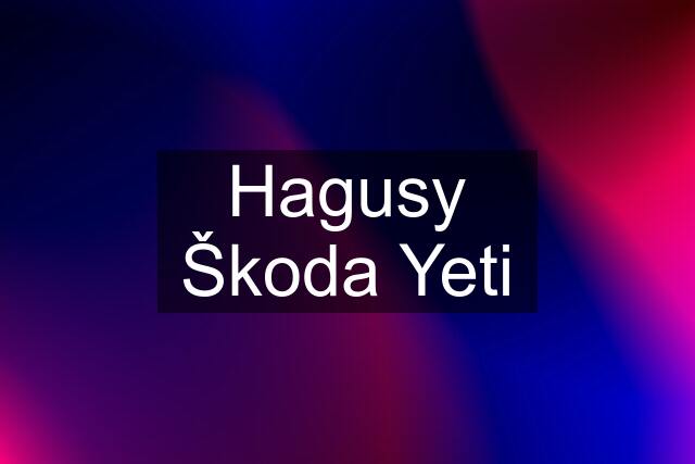 Hagusy Škoda Yeti