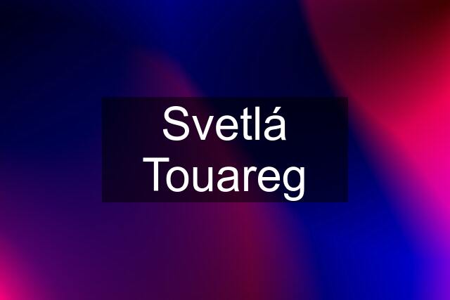 Svetlá Touareg