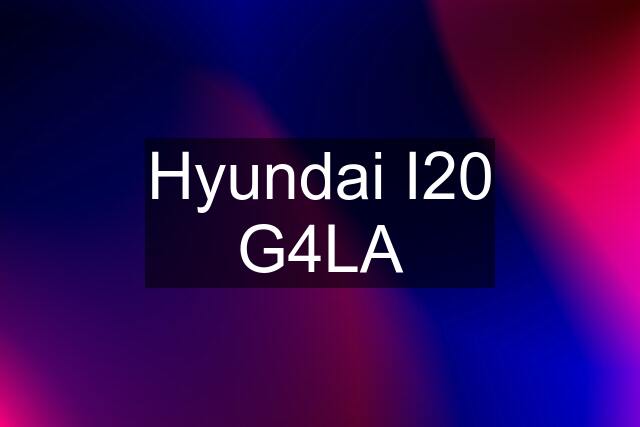 Hyundai I20 G4LA