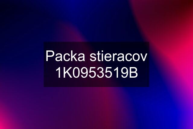 Packa stieracov 1K0953519B