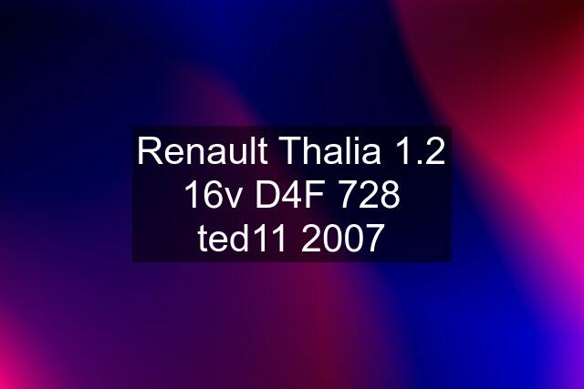 Renault Thalia 1.2 16v D4F 728 ted11 2007