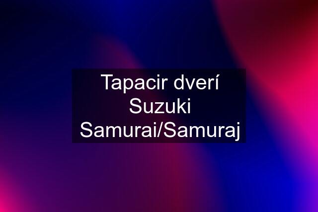 Tapacir dverí Suzuki Samurai/Samuraj