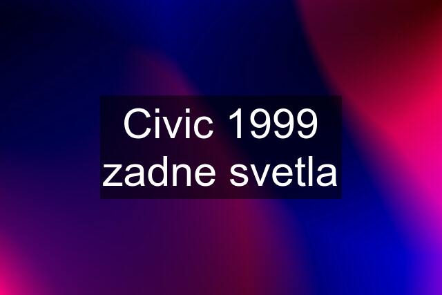 Civic 1999 zadne svetla