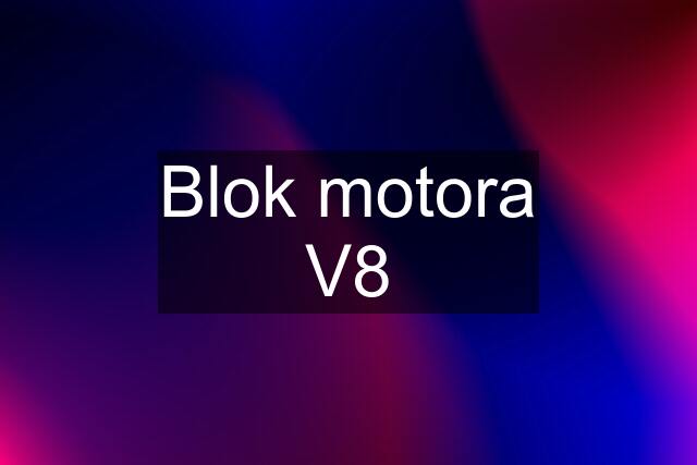 Blok motora V8