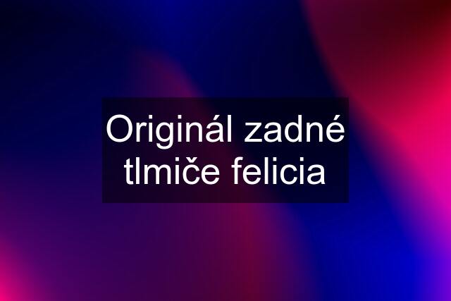 Originál zadné tlmiče felicia