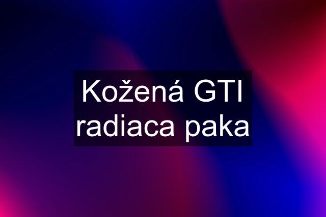 Kožená GTI radiaca paka