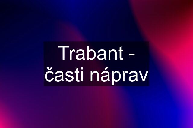 Trabant - časti náprav