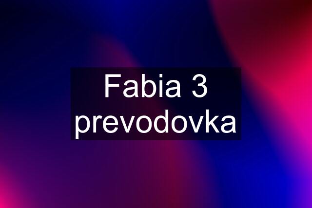 Fabia 3 prevodovka