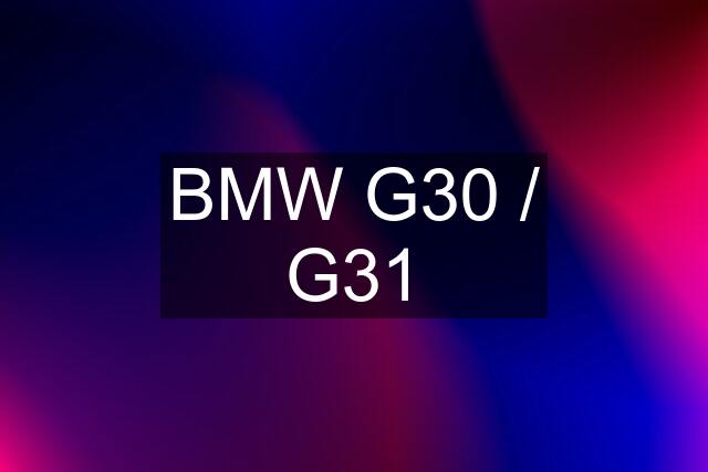 BMW G30 / G31