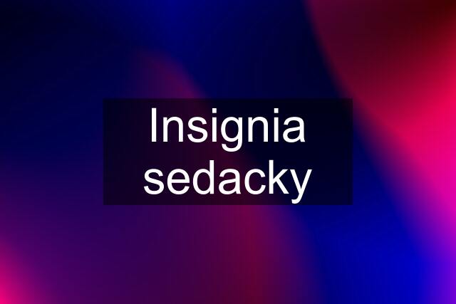 Insignia sedacky