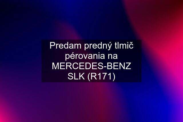 Predam predný tlmič pérovania na MERCEDES-BENZ	SLK (R171)