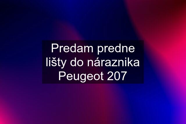 Predam predne lišty do náraznika Peugeot 207