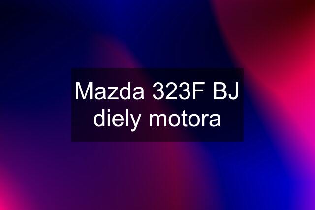 Mazda 323F BJ diely motora