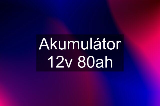 Akumulátor 12v 80ah