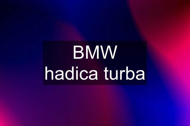 BMW hadica turba