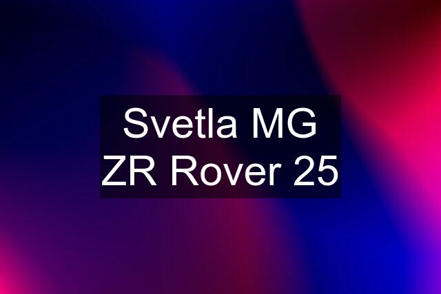 Svetla MG ZR Rover 25