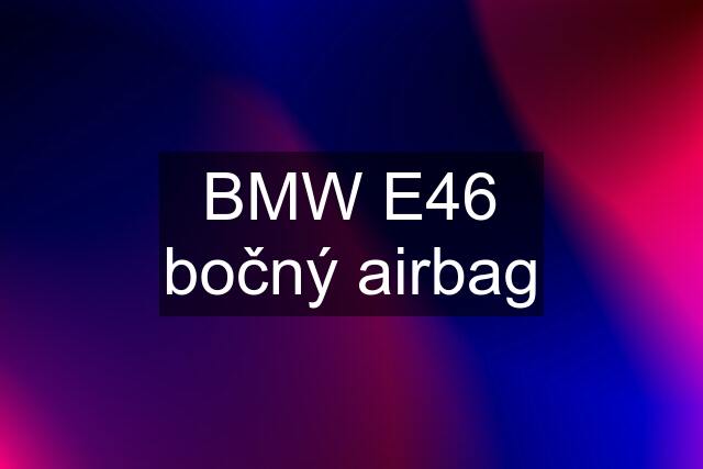 BMW E46 bočný airbag